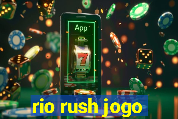 rio rush jogo